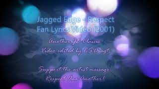 Respect - Jagged Edge (Lyrics)