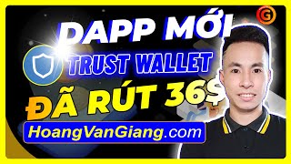 Cách Kiếm Tiền Online Trên Điện Thoại Tại Nhà Với DApp Mới Nhất Đã Rút 36 Đô Về Ví Trust Wallet