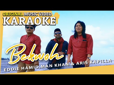 Karaoke – Bekwoh (Eddie Hamid, Man Khan & Aris Kapilla)  [Minus One] Tanpa Vocal Official MV