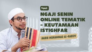Download lagu Thematic Online Monday Quran Recitation - The Virtue of Istighfar | Habib Muhammad Al-Habsyi mp3 Download lagu Thematic Online Monday Quran Recitation - The Virtue of Istighfar | Habib Muhammad Al-Habsyi mp3