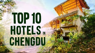 Best Hotels and Resorts in Chengdu , China