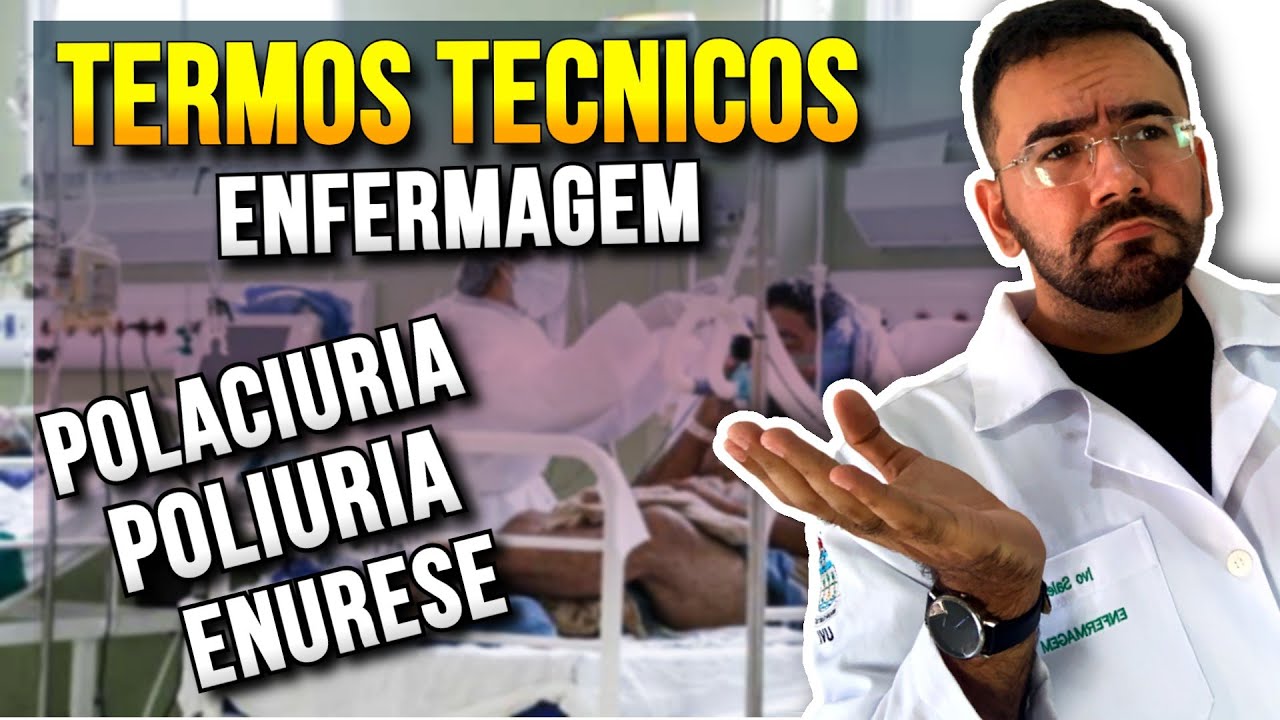 PRINCIPAIS TERMOS TECNICOS NA ENFERMAGEM DO SISTEMA URINÁRIO - PASSO A PASSO