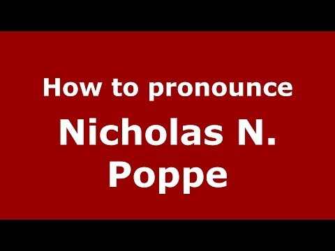 How to pronounce Nicholas N. Poppe (Russian/Russia) - PronounceNames.com