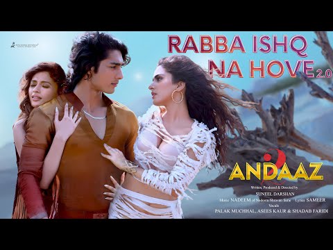 Rabba Ishq Na Hove 2.0 (Official Video) | ANDAAZ 2 | Aayush Kumar | Aakaisha | Natasha Fernandez