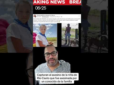 Capturan al responsable del 4$3$1n4t0 de niña de Rio Cauto