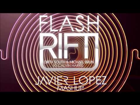 Dirty South & Michael Brun vs Calvin Harris - FlashRift (Javier Lopez MashUp)