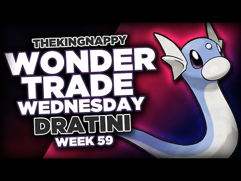Wondertrade Wednesday LIVE! - Week 59 [Dratini]