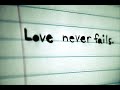 Love never fails - Brandon Heath