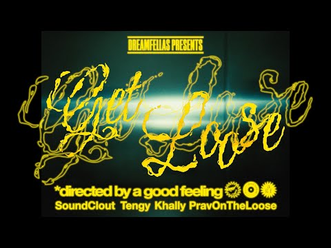 SoundClout, TENGY, Khally, PravOnTheLoose - Get Loose (Official Music Video)