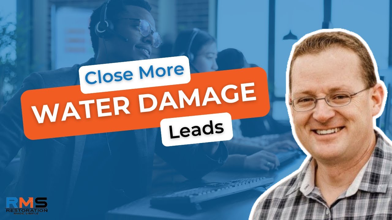 Close More Water Damage Restoration Leads - Call Conversion Tips