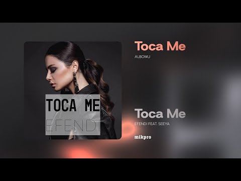 EFENDI ft. SeeYa — Toca Me (Rəsmi Audio)