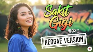 Download lagu Sakit Gigi - Meggy Z | Cover Reggae Version mp3