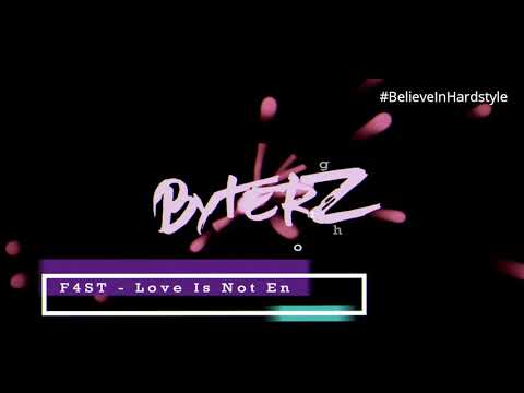 F4ST - Love Is Not Enough (#Byterz Hardstyle Remix)