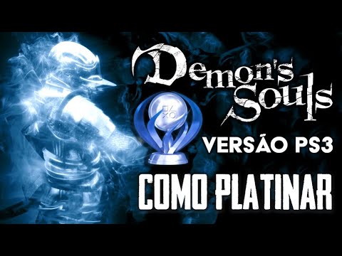 Como Platinar #91 - Demon's Souls (PS3)