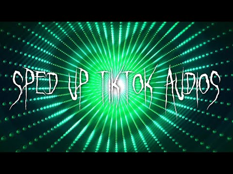 sped up/nightcore tiktok audios  (part 181)