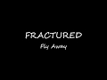 Fractured - Fly Away lyrics