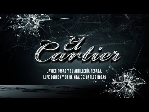 Javier Rosas, Lupe Borbon, Carlos Rosas - El Cartier