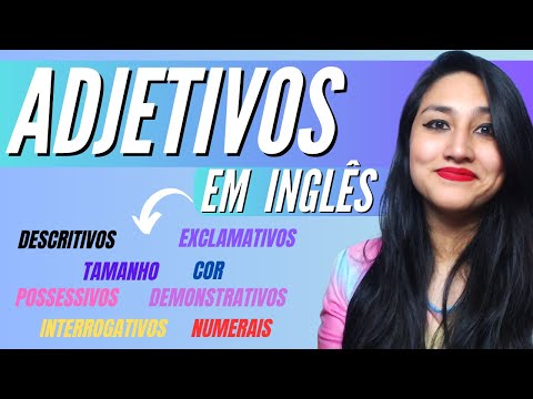 ADJETIVOS EM INGLÊS: O QUE SÃO E QUAIS OS TIPOS