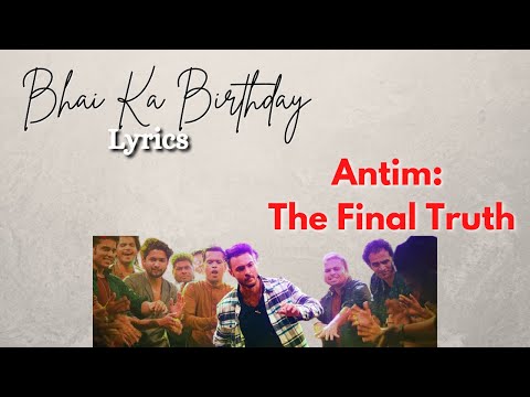 Bhai Ka Birthday | Antim: The Final Truth | Lyrics
