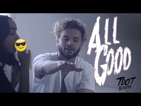 Tdot illdude - All Good