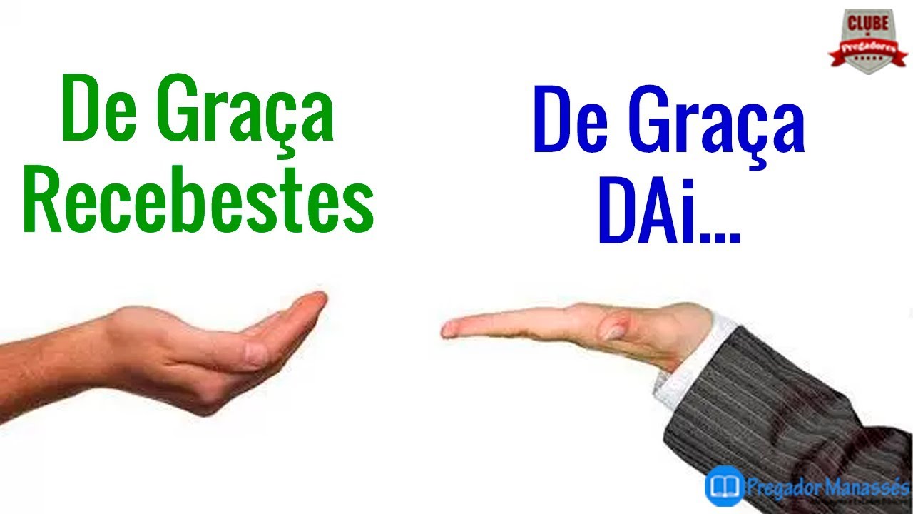 De Graça Recebestes de Graça Dai