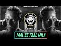 TAAL SE TAAL MILA JAILER BGM REMIX DJ RAVISH HYBRID MUSIC UNRELEASED DJ SONG