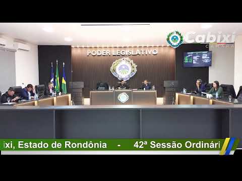 42ª Sessão Ordinária da Câmara Municipal de Cabixi - Rondônia