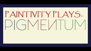 PIGMENTUM | CHANGE COLORS, FAST!