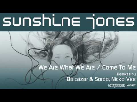 Sunshine Jones - We Are What We Are (Balcazar & Sordo Remix)