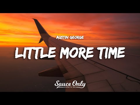 Austin George - little more time (Lyrics)