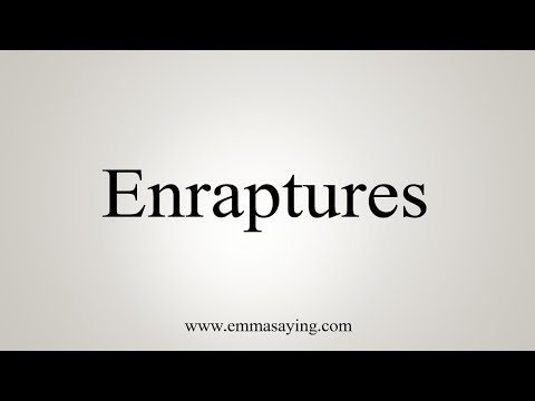 How To Say Enraptures