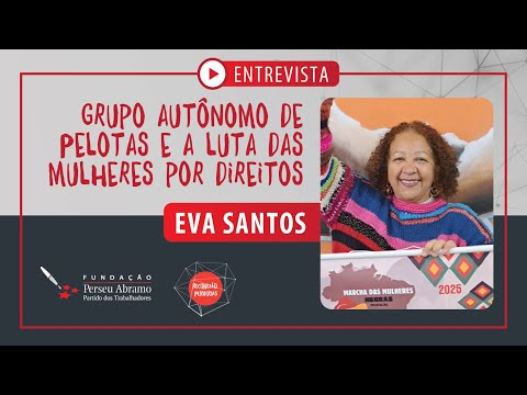 Eva Santos e a luta feminista do GAMP em Pelotas (RS) | Reconexão Periferias