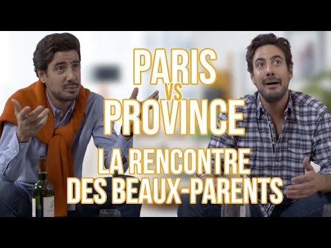PARIS VS PROVINCE - LA RENCONTRE DES BEAUX-PARENTS - MAXIME GASTEUIL