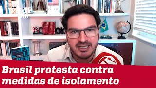 Rodrigo Constantino: Povo está cansado de isolamento e tomou as ruas