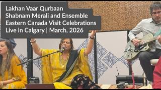Shabnam Merali | Lakhan Vaar Qurbaan | Eastern Canada Celebrations | Live in Calgary | March 2026