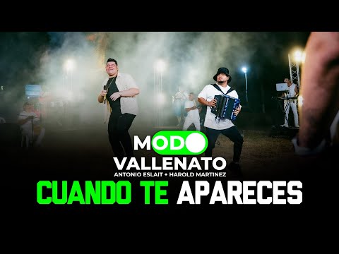 CUANDO TE APARECES (EL PRA) - ANTONIO ESLAIT & HAROLD MARTINEZ -  #MODOVALLENATO