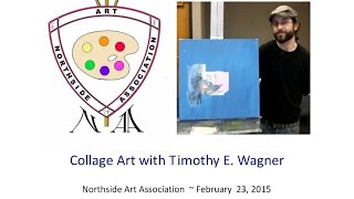 preview picture of video 'Collage Art with Timothy E. Wagner'