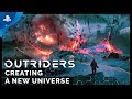 Outriders - Creating a New Universe | PS4, PS5