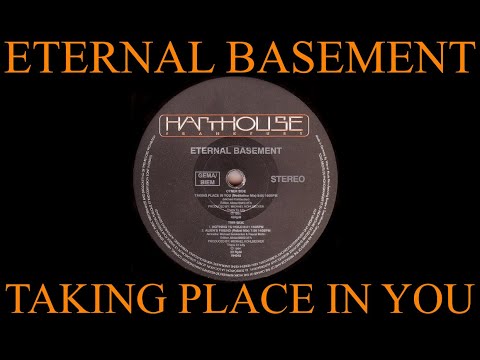 Eternal Basement - Taking Place in you