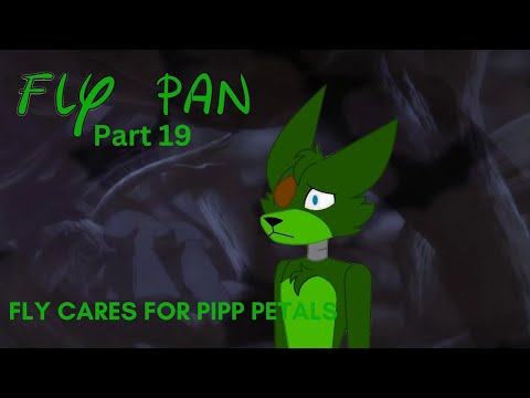 "Fly Pan" Part 19 - Fly Cares for Pipp Petals