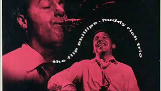 Flip Phillips - The Flip Phillips & Buddy Rich Trio ( Full Album )