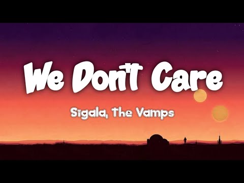 Sigala, The Vamps - We Don't Care (Lyrics)