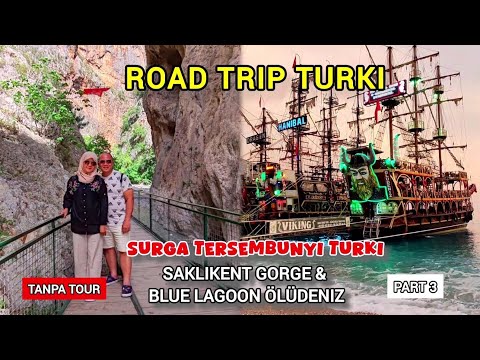 SURGA TERSEMBUNYI TURKI : SAKLIKENT GORGE & BLUE LAGOON ÖLÜDENIZ