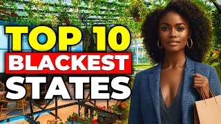 Top 10 States with Most Black Americans