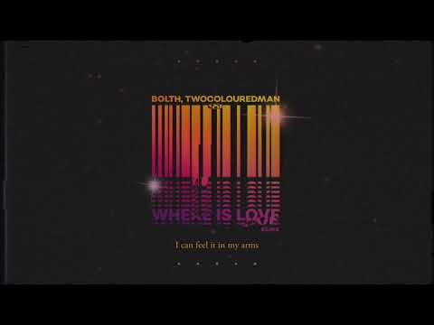 Bolth & twocolouredman - Where Is Love | Bolth Remix (Lyric Video)