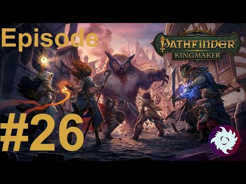 Z Plays Pathfinder: Kingmaker 3rd run (Eldritch Archer/TB) - #26