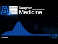 [Dubstep] - Daughter - Medicine (Sound Remedy ...