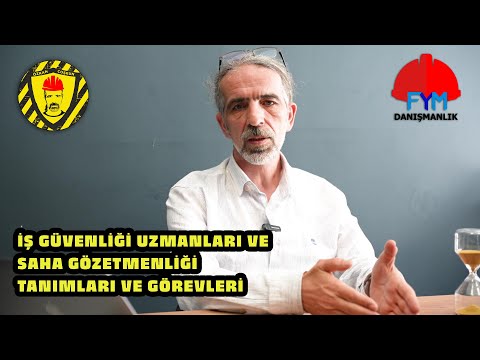 İŞ GÜVENLİĞİ UZMANI VE GÖZETMEN NELER YAPAR ?