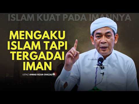 USTAZ AHMAD RIZAM - MENGAKU ISLAM TAPI GADAIKAN IMAN