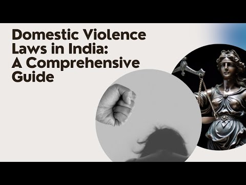 Domestic Violence Laws in India: A Comprehensive Guide